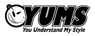 YUMS YOU UNDERSTAND MY STYLE