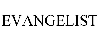EVANGELIST