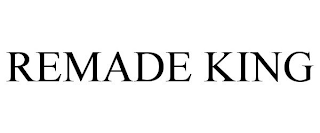 REMADE KING