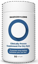 BAUSCH + LOMB CLINICALLY PROVEN SUPPLEMENT FOR DRY EYES PROMOTES LONG-LASTING HYDRATION YOU CAN FEEL