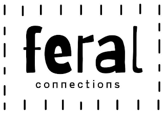 FERAL CONNECTIONS