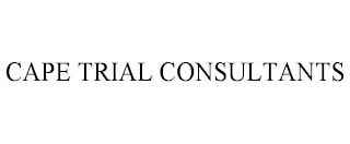CAPE TRIAL CONSULTANTS