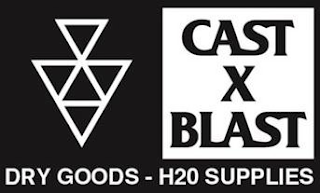 CAST X BLAST DRY GOODS - H20 SUPPLIES