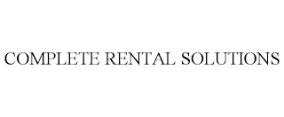 COMPLETE RENTAL SOLUTIONS
