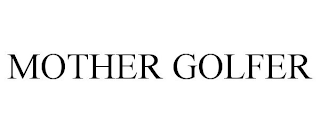 MOTHER GOLFER
