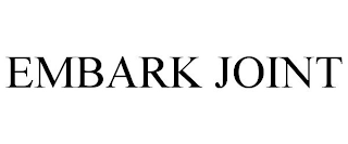 EMBARK JOINT