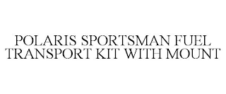 POLARIS SPORTSMAN FUEL TRANSPORT KIT WITH MOUNT