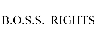B.O.S.S. RIGHTS