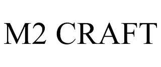 M2 CRAFT