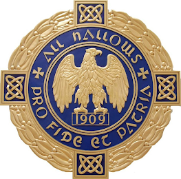 ALL HALLOWS 1909 PRO FIDE ET PATRIA