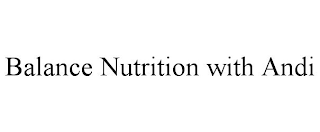 BALANCE NUTRITION WITH ANDI