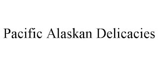 PACIFIC ALASKAN DELICACIES