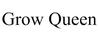 GROW QUEEN