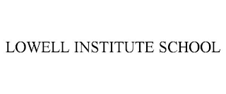 LOWELL INSTITUTE SCHOOL
