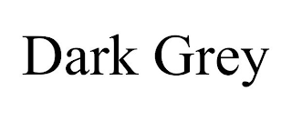 DARK GREY
