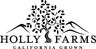 HOLLY FARMS CALIFORNIA GROWN