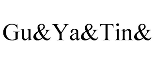 GU&YA&TIN&