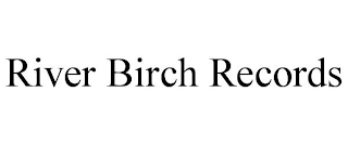 RIVER BIRCH RECORDS