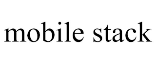 MOBILE STACK