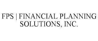 FPS || FINANCIAL PLANNING SOLUTIONS, INC.