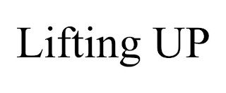 LIFTING UP