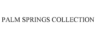 PALM SPRINGS COLLECTION