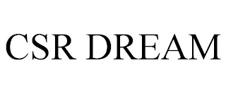 CSR DREAM