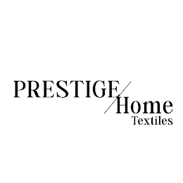 PRESTIGE/HOME TEXTILES