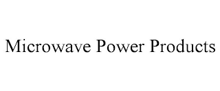 MICROWAVE POWER PRODUCTS