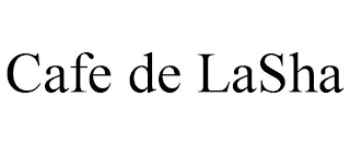CAFE DE LASHA