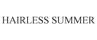 HAIRLESS SUMMER