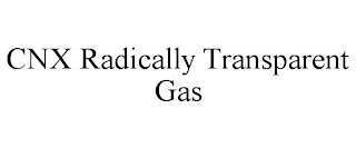 CNX RADICALLY TRANSPARENT GAS