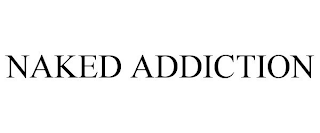 NAKED ADDICTION