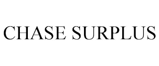 CHASE SURPLUS