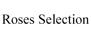 ROSES SELECTION