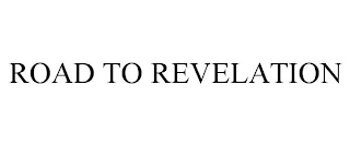 ROAD TO REVELATION