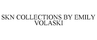 SKN COLLECTIONS BY EMILY VOLASKI