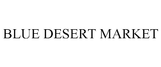 BLUE DESERT MARKET