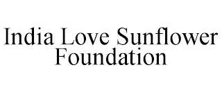 INDIA LOVE SUNFLOWER FOUNDATION