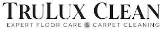 TRULUX CLEAN EXPERT FLOOR CARE & CARPET CLEANING