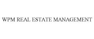 WPM REAL ESTATE MANAGEMENT