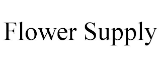 FLOWER SUPPLY