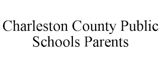 CHARLESTON COUNTY PUBLIC SCHOOLS PARENTS