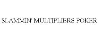 SLAMMIN' MULTIPLIERS POKER