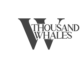 WTHOUSAND WHALES