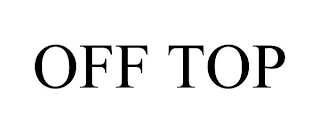 OFF TOP