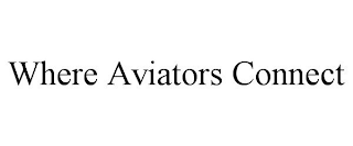 WHERE AVIATORS CONNECT