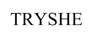 TRYSHE