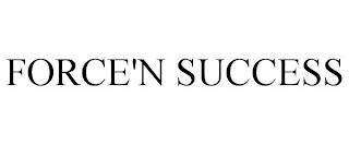 FORCE'N SUCCESS