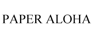 PAPER ALOHA